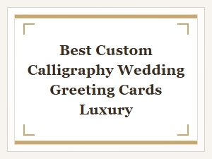Best Luxury Custom Calligraphy Wedding Greeting Cards