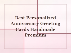 Best Handmade Personalized Anniversary Greeting Cards