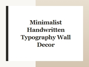 Minimalist Handwritten Typography Wall Decor Ideas